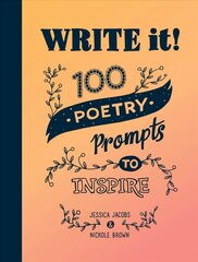 Write it!: 100 Poetry Prompts to Inspire цена и информация | Учебный материал по иностранным языкам | 220.lv