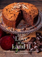 For The Love of the Land II: A cook book to celebrate British the farming community and their food cena un informācija | Pavārgrāmatas | 220.lv