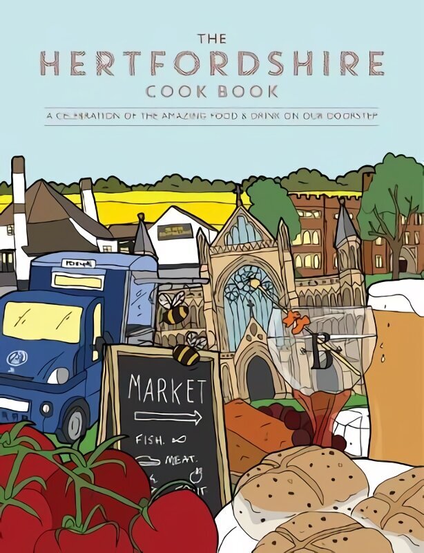 Hertfordshire Cook Book: A celebration of the amazing food and drink on our doorstep cena un informācija | Pavārgrāmatas | 220.lv