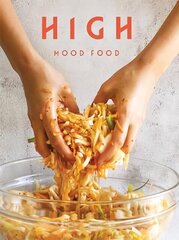 High Mood Food: Natural, fermented, living food. Our stories, our recipes, our way of life. цена и информация | Книги рецептов | 220.lv