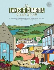 Lakes & Cumbria Cook Book: A celebration of the amazing food & drink on our doorstep cena un informācija | Pavārgrāmatas | 220.lv