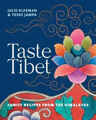 Taste Tibet: Family recipes from the Himalayas цена и информация | Книги рецептов | 220.lv