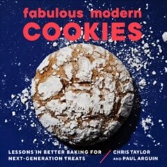 Fabulous Modern Cookies: Lessons in Better Baking for Next-Generation Treats цена и информация | Книги рецептов | 220.lv