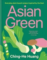 Asian Green: Everyday plant-based recipes inspired by the East - THE SUNDAY TIMES   BESTSELLER цена и информация | Книги рецептов | 220.lv