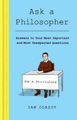 Ask a Philosopher: Answers to Your Most Important - and Most Unexpected - Questions cena un informācija | Vēstures grāmatas | 220.lv