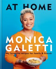 AT HOME: THE NEW COOKBOOK FROM MONICA GALETTI OF MASTERCHEF THE PROFESSIONALS цена и информация | Книги рецептов | 220.lv