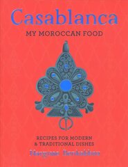 Casablanca: My Moroccan Food цена и информация | Книги рецептов | 220.lv