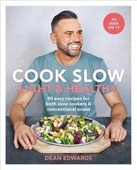 Cook Slow: Light & Healthy: 90 easy recipes for both slow cookers & conventional ovens cena un informācija | Pavārgrāmatas | 220.lv