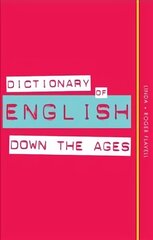 Dictionary of English Down the Ages 2nd Revised edition цена и информация | Пособия по изучению иностранных языков | 220.lv