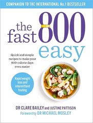 Fast 800 Easy: Quick and simple recipes to make your 800-calorie days even easier cena un informācija | Pavārgrāmatas | 220.lv