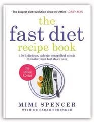 Fast Diet Recipe Book: 150 delicious, calorie-controlled meals to make your fasting days easy cena un informācija | Pavārgrāmatas | 220.lv