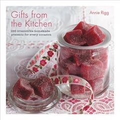 Gifts from the Kitchen: 100 irresistible homemade presents for every occasion: 100 Irresistable Homemade Presents for Every Occasion cena un informācija | Pavārgrāmatas | 220.lv