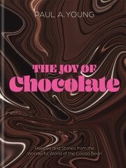 Joy of Chocolate: Recipes and Stories from the Wonderful World of the Cacao Bean цена и информация | Книги рецептов | 220.lv