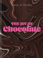 Joy of Chocolate: Recipes and Stories from the Wonderful World of the Cacao Bean цена и информация | Книги рецептов | 220.lv