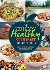 Hungry Healthy Student Cookbook: More than 200 recipes that are delicious and good for you too цена и информация | Книги рецептов | 220.lv