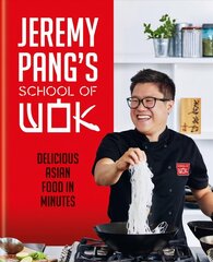 Jeremy Pang's School of Wok: Delicious Asian Food in Minutes cena un informācija | Pavārgrāmatas | 220.lv