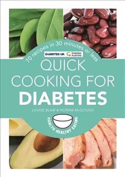 Quick Cooking for Diabetes: 70 recipes in 30 minutes or less цена и информация | Pavārgrāmatas | 220.lv