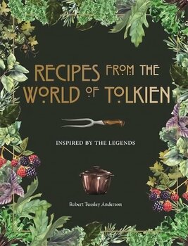 Recipes from the World of Tolkien: Inspired by the Legends цена и информация | Книги рецептов | 220.lv