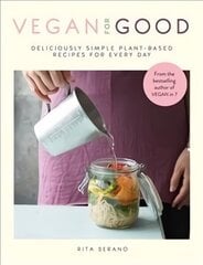 Vegan for Good: deliciously simple plant-based recipes for every day цена и информация | Книги рецептов | 220.lv