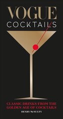 Vogue Cocktails: Classic drinks from the golden age of cocktails cena un informācija | Pavārgrāmatas | 220.lv
