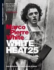 White Heat 25: 25th anniversary edition 25th anniversary edition цена и информация | Книги рецептов | 220.lv
