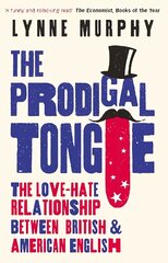 Prodigal Tongue: The Love-Hate Relationship Between British and American English цена и информация | Пособия по изучению иностранных языков | 220.lv