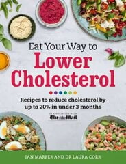 Eat Your Way To Lower Cholesterol: Recipes to reduce cholesterol by up to 20% in Under 3 Months цена и информация | Книги рецептов | 220.lv