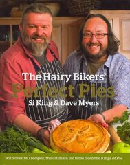 Hairy Bikers' Perfect Pies: The Ultimate Pie Bible from the Kings of Pies цена и информация | Книги рецептов | 220.lv