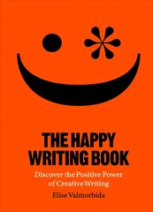 Happy Writing Book: Discover the Positive Power of Creative Writing cena un informācija | Svešvalodu mācību materiāli | 220.lv