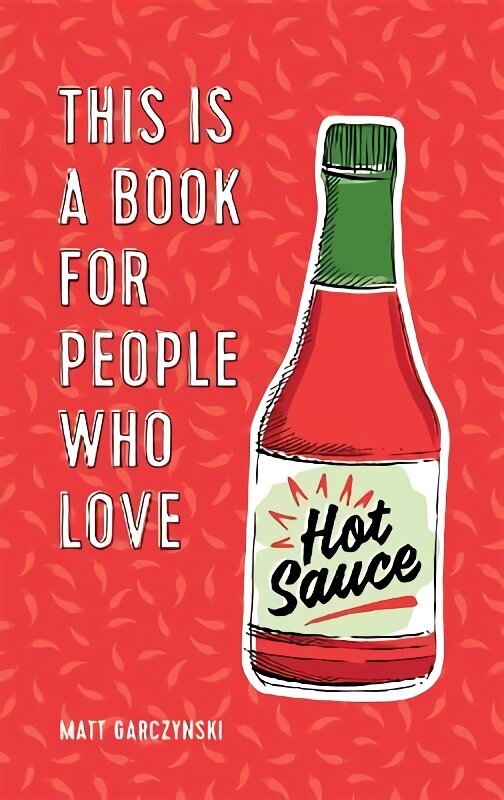 This Is a Book for People Who Love Hot Sauce Digital original cena un informācija | Pavārgrāmatas | 220.lv