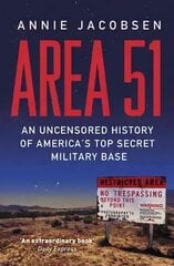 Area 51: An Uncensored History of America's Top Secret Military Base cena un informācija | Sociālo zinātņu grāmatas | 220.lv