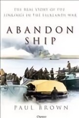 Abandon Ship: The Real Story of the Sinkings in the Falklands War cena un informācija | Vēstures grāmatas | 220.lv