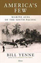 America's Few: Marine Aces of the South Pacific cena un informācija | Vēstures grāmatas | 220.lv