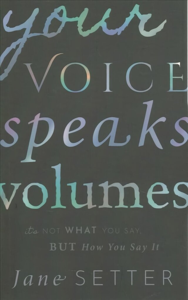 Your Voice Speaks Volumes: It's Not What You Say, But How You Say It цена и информация | Svešvalodu mācību materiāli | 220.lv
