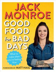 Good Food for Bad Days: What to Make When You're Feeling Blue цена и информация | Книги рецептов | 220.lv