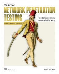 Art of Network Penetration Testing, The: Free practice environment cena un informācija | Ekonomikas grāmatas | 220.lv