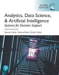 Analytics, Data Science, & Artificial Intelligence: Systems for Decision Support, Global Edition 11th edition cena un informācija | Ekonomikas grāmatas | 220.lv