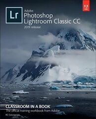 Adobe Photoshop Lightroom Classic CC Classroom in a Book (2019 Release) цена и информация | Книги рецептов | 220.lv