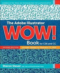 Adobe Illustrator WOW! Book for CS6 and CC, The 2nd edition cena un informācija | Ekonomikas grāmatas | 220.lv