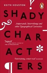Shady Characters: Ampersands, Interrobangs and other Typographical Curiosities цена и информация | Пособия по изучению иностранных языков | 220.lv
