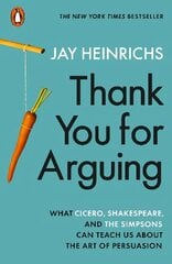 Thank You for Arguing: What Cicero, Shakespeare and the Simpsons Can Teach Us About the Art of   Persuasion цена и информация | Учебный материал по иностранным языкам | 220.lv