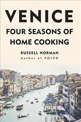 Venice: Four Seasons of Home Cooking цена и информация | Книги рецептов | 220.lv