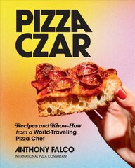 Pizza Czar: Recipes and Know-How from a World-Traveling Pizza Chef цена и информация | Книги рецептов | 220.lv