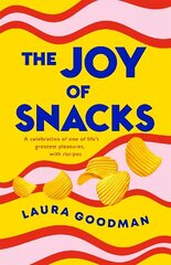 Joy of Snacks: A celebration of one of life's greatest pleasures, with recipes цена и информация | Книги рецептов | 220.lv