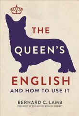 Queen's English: And How to Use It cena un informācija | Svešvalodu mācību materiāli | 220.lv