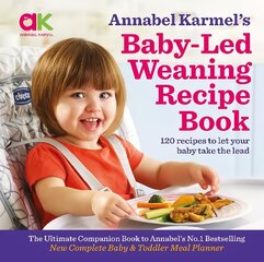 Annabel Karmel's Baby-Led Weaning Recipe Book: 120 Recipes to Let Your Baby Take the Lead cena un informācija | Pavārgrāmatas | 220.lv
