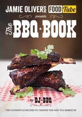 Jamie's Food Tube: The BBQ Book: The perfect gift for Father's Day cena un informācija | Pavārgrāmatas | 220.lv
