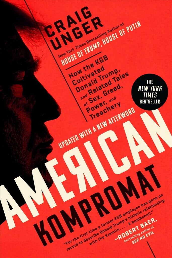 American Kompromat: How the KGB Cultivated Donald Trump, and Related Tales of Sex, Greed, Power, and Treachery cena un informācija | Sociālo zinātņu grāmatas | 220.lv