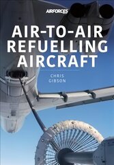 Air-to-Air Refuelling Aircraft цена и информация | Книги по социальным наукам | 220.lv