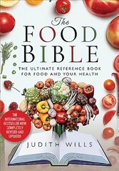 Food Bible: The Ultimate Reference Book for Food and Your Health цена и информация | Книги рецептов | 220.lv